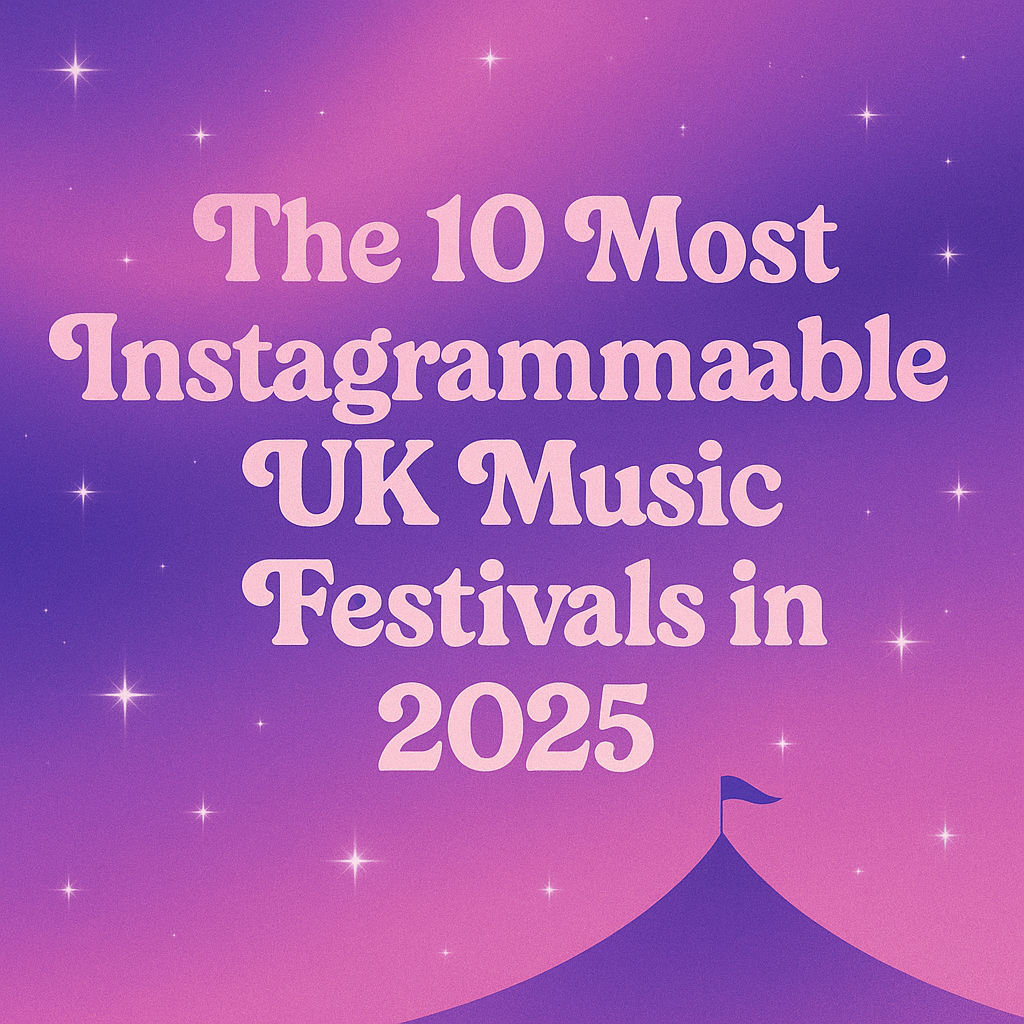 purple and pink graphic design saying "the 10 most instagrammable Uk music festivals in 2025"